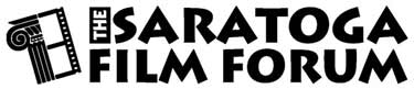 The Saratoga Film Forum- Saratoga Springs, New York